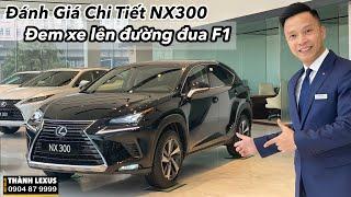 Đánh giá Lexus NX300 2021 giá 2 tỷ 560, đem xe lên đường đua F1 chạy thử | Lê Minh Thành