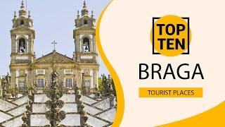 Top 10 Best Tourist Places to Visit in Braga  | Portugal - English