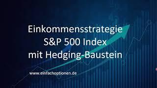 Einkommensstrategie S&P500-Index mit Optionen: Rendite mit kontrolliertem Risiko und Hedge