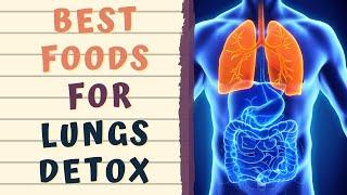 BEST FOODS FOR LUNGS DETOX / detoxify your lungs at home