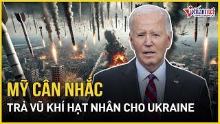 Mỹ cân nhắc trả vũ khí hạt nhân cho Ukraine, kịch bản gây chấn động toàn cầu? | Báo VietNamNet