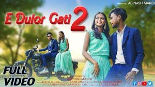 E DULOR GATI 2 || FULL VIDEO 2023 || BISHAL HEMBROM & JUHI || SANTALI FULL VIDEO 2023