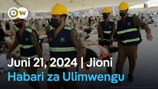 DW Kiswahili Habari za Ulimwengu | Juni 21, 2024 | Jioni | Swahili Habari leo | Ripoti na Uchambuzi