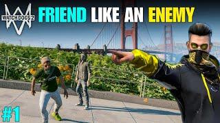 TRUE FRIENDSHIP LIKE A BROTHER | WATCH DOGS 2 GAMEPLAY #1