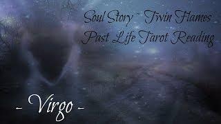 Virgo Soul Story ~ Twin Flame Past Life Reading