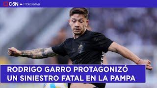 El FUTBOLISTA RODRIGO GARRO protagonizó un SINIESTRO FATAL en LA PAMPA