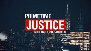 CNN HLN - Primetime Justice with Ashleigh Banfield