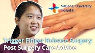 Trigger Finger Release Surgery - Post Surgery Care Advice