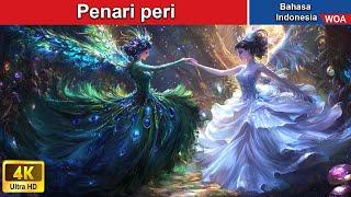 Penari peri 🩰 Dongeng Bahasa Indonesia  WOA Indonesian Fairy Tales