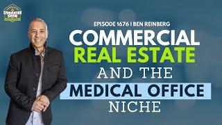 Commercial Real Estate and the Medical Office Niche | Ben Reinberg