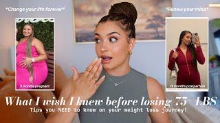 WHAT I WISH I KNEW BEFORE LOSING 75+ LBS| Tips You NEED To Know On Your Natural Weight Loss Journey!