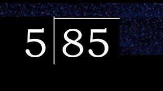 Dividir 85 entre 5 division de 2 numeros con procedimiento