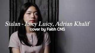 Sialan - Juicy Luicy, Adrian Khalif | #coverbyfaithcns