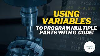 How to Program with Variables Using G-Code