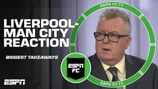 Liverpool is SO GOOD and Man City's LOST IDENTITY  Steve Nicol & Craig Burley REACT ️ | ESPN FC