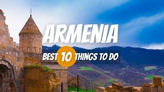 10 Things to Do in Armenia | Armenia Travel Guide 2023