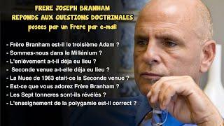 Fr Joseph Branham réponds aux QUESTIONS DOCTRINALES d'un Frère (Seconde venue, Nuée de 1963, etc)