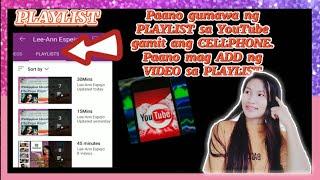 Paano gumawa ng PLAYLIST sa YouTube gamit ang Cellphone | Paano mag ADD ng VIDEO sa PLAYLIST