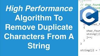 Linear-Time Algorithm To Remove Duplicate Characters From A String | C Programming Example