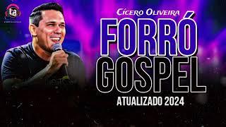 forró gospel cicero oliveira 2024