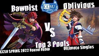 CCSU Spring 2022 Round Robin: Pools Top 3 | Bawnist V.S. Oblivious