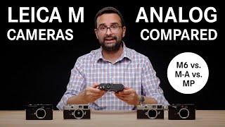 Leica MP vs M-A vs M6: Analog M Cameras Compared