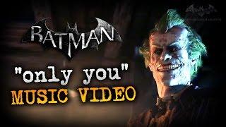 Joker's "Only You" Music Video - Batman: Arkham City