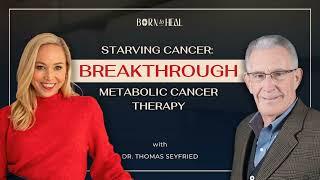 Starving Cancer: Breakthrough Metabolic Cancer Therapy with Thomas Seyfried | EP 36