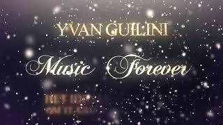 Yvan Guilini -  Music Forever
