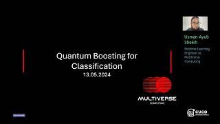 CUCO Workshop: Quantum Enhanced Boosting for Classification  (Multiverse Computing)