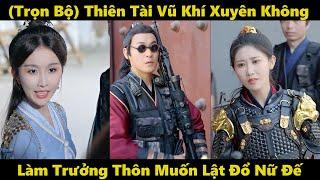 Thiên tài vũ khí xuyên không làm trưởng thôn | Sau nổi loạn, ta phát hiện vợ mình là nữ đế