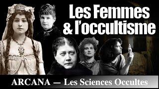 Les Femmes et les Sciences Occultes - Histoire de l'Occultisme