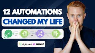 12 Automations That Run My Business & Changed My Life (GoHighLevel & Make.com)