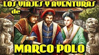 Documental sobre MARCO POLO  La historia completa de Marco Polo  Maravillas, viajes y aventuras