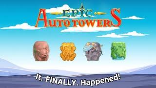 It. FINALLY. Happened! | Epic Auto Towers