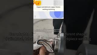 Copper and tellurium copper frictionwelding machining