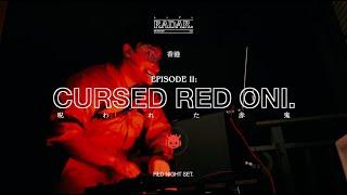 RADAR | Episode II: "Cursed Red Oni" (Red Night Set)