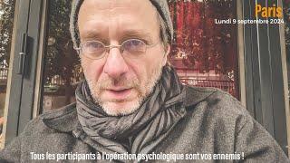 Tous les participants à l’opération psychologique sont vos ennemis !