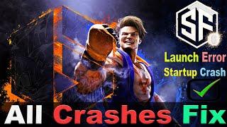 Street Fighter 6 PC Beta Not Launching Startup Crash\Error,Fatal Unknown Function Won't Fix,Freezing