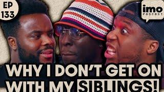 REASONS ADULT SIBLINGS FIGHT AND WAYS TO RECONCILE | EP133 PART 2 | IN MY OPINION PODCAST