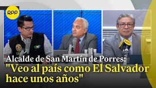 Alcalde de San Martín de Porres explica cómo se podría aplicar el 'Plan Bukele' en el Perú