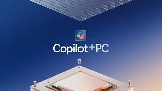 Copilot+ PCs: Ready for the new AI era at work