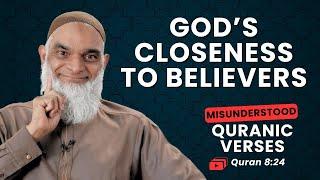 God Comes Between A Man And His Heart | Quran 8:24 | Misunderstood Quranic Verses | Dr. Shabir Ally