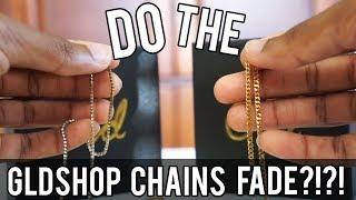 Do The GLD SHOP Chains Fade?! 