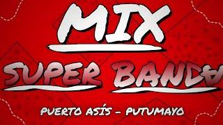 Orquesta 𝐒𝐔𝐏𝐄𝐑 𝐁𝐀𝐍𝐃𝐀 de Puerto Asís - Putumayo [MIX] (MEGA ÉXITOS)(Mix Putumayense)