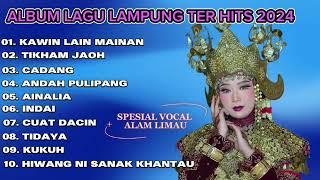 ALLBUM LAGU LAMPUNG TER HITS 2024 //  SPECIAL ALAM LIMAU