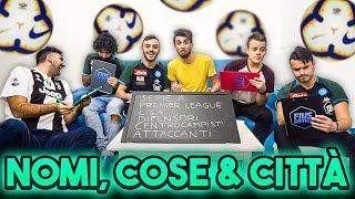 ️NOMI COSE CITTÀ sul CALCIO!!! w/FIUS GAMER, ENRY LAZZA e TATINO23
