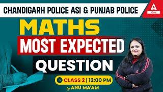 Chandigarh ASI & Punjab Police 2023 | Maths | Most Expected Questions | By Anu Mam