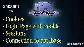 PHP Sess6 ( - Cookies- Login Page with cookie - Sessions- Connection to database )