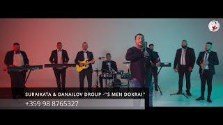 SURAIKATA & DANAILOV GROUP -''S MEN DOKRAI''/СУРАЙКАТА И ДАНАИЛОВ ГРУП -''С МЕН ДОКРАЙ'' - 2023